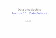 Data and Society Lecture 10: Data Futures - Computer Sciencebermaf/Data Course 2015/Data and... · •Lecture 10: Data Futures ... including wireless, embedded systems, micro- 