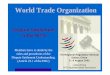 World Trade Organization - ITU · ITU Regional Regulatory Seminar Dalian, China 5 ... system: • Applies to all the multilateral ... (Suspension of Concessions)