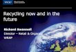 Recycling now and in the future - Friends of the Earth | Home · Recycling now and in the future. Content How recycling has developed Recycling in a Recession Challenges for the future