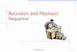 Recursion and Fibonacci Sequence - Purdue · Recursion and Fibonacci Sequence. Using Recursion 2 ... In creating recursive methods, it is important to define the methods in ways that