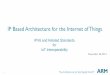 IP Based Architecture for the Internet of Things · IP Based Architecture for the Internet of Things ... IPSO Smart Objects ! ... responses from a single request 
