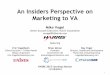 An Insiders Perspective on Marketing to VA€¦ · Program Office Brian Burns ... Quality, Performance, and Oversight Martha Orr Customer Advocacy ... Project Management & DevOps