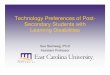 Technology Preferences of Post- Secondary Students … · Technology Preferences of Post-Secondary Students with ... be one way to increase student comfort ... • Capturing detailed
