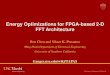 Energy Optimizations for FPGA-based 2-D FFT …ieee-hpec.org/2014/Presentations/73.pdfEnergy Optimizations for FPGA-based 2-D FFT Architecture Ren Chen and Viktor K. Prasanna Ming