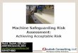 Machine Safeguarding Risk Assessmentassevirtualclassroom.org/virtualclassroomseminars/wp-content/...B11.TR3–2000 Risk Assessment and Risk Reduction – A Guide to Estimate, Evaluate