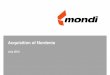 Acquisition of Nordenia - Mondi Group€¦ · Acquisition of Nordenia ... Pro forma net debt / EBITDA based on 2011 reported financials adjusted for the full year effects of ... elastic