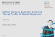 Mobile Devices Security: Evolving Threat Profile of Mobile ... · Mobile Devices Security: Evolving Threat Profile of Mobile Networks. ... Top 15 Mobile Device Threats ID Mobile Threat