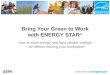 Bring Your Green to Work with ENERGY STAR - Lake …€¦ ·  · 2011-06-07Bring Your Green to Work with ENERGY STAR ... •Buildings that perform in the top 25% of energy ... Bring