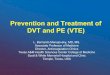 Prevention and Treatment of DVT and PE (VTE) · Prevention and Treatment of DVT and PE (VTE) ... Case Study #1 27-year-old woman ... • History of Hypertension and DM type 2
