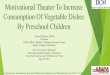 Professor The University of Tennessee Novel Interventions ... · increase consumption of vegetable dishes by minority preschool children attending Head Start in a randomized ... Flowchart