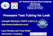 Pressure Test Tubing for Leak - ALRDC - Home · Pressure Test Tubing for Leak ... Production Rate has ... If hole is present the tubing pressure will quickly leak off or NOT build-up