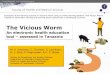 The Vicious Worm - NEOHneoh.onehealthglobal.net/wp-content/uploads/sites/2/2015/01/Maria... · The Vicious Worm An electronic health ... Symptoms: Epilepsy , headache ... Dracunculiasis