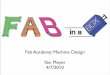 Fab Academy: Machine Design Ilan Moyer 4/7/2010mtm.cba.mit.edu/fabinabox/fabinabox.pdfIlan Moyer 4/7/2010. FAB-IN-A-BOX: WORKFLOW Eagle .PNG CAD.PY .RML.PY Virtual Machine Environment