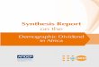 Demographic Dividend in Africa - Young People Todayyoungpeopletoday.net/wp-content/uploads/2015/12/Synthesis-Report... · Demographic Dividend in Africa ... adults than dependents