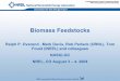 Biomass Feedstocks - NREL cotton Materials Consumers MSW clean fraction yard trimmings constr. demolition wood non-recyclable organics Crops, Animals dung Process Residues charcoal
