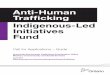 Anti-Human Traficking Indigenous-Led Initiatives Fund · Traficking Indigenous-Led Initiatives Fund ... Human Traficking Indigenous-Led Initiatives ... the housing component of any
