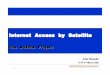 Internet Access by Satellite - Wirelesswireless.ictp.it/school_2005/lectures/hamelin/The_future_of_sat... · Internet Access by Satellite The AGORA Project ... Low sustainability