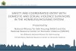 SAFETY AND COORDINATED ENTRY WITH … AND COORDINATED ENTRY WITH DOMESTIC AND SEXUAL VIOLENCE SURVIVORS ... June 5 ~ 2:30pm ET ... (CES) related to serving 