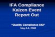 IFA Compliance Kaizen Event Report Out - Iowa · IFA Compliance Kaizen Event Report Out “Quality Compliance 842” May 6-9, 2008