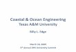 Coastal & Ocean Engineering · Coastal & Ocean Engineering Texas A&M University Billy L. Edge March 18, 2009. 3. rd. Annual DHS University Summit