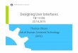 Designing User Interfaces - TUT€¦ · Designing User Interfaces TIE-13100 20.10.2015 Thomas Olsson Unit of Human-Centered Technology ... – Designing Web Usability. Jakob Nielsen