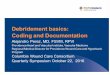 Debridement basics: Coding and Documentation debridements:defined debridement (eg, high pressure waterjet with/without suction, sharp selective debridement with scissors, scalpel and