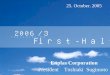 2006/3 First-Half Results - enplas€¦ · First-Half Results 2006/3 ... EHT(S) : Enhanced Regional Management Function EHT(S) E(VN) E(T) ... Samsung Tech 6% Samsung Electro Mechanics