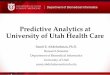 Predictive Analytics in University of Utah Health Caremedicine.utah.edu/dbmi/documents/seminar-slides/2015-02-26...P-value risk factor analysis Predictive analytics at University of