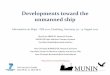Developments toward the unmanned ship¸dseth... · Hans-Christoph BURMEISTER, Research Associate Fraunhofer Center for Maritime Logistics and Services CML Hans-Christoph.Burmeister@cml.fraunhofer.de