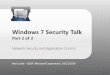 Windows 7 Security Talk - dlbmodigital.microsoft.comdlbmodigital.microsoft.com/ppt/TN-100521-PCooke-FINAL.pdfWindows 7 Security Talk ... segmentation for more secure and isolated 