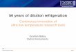 50 years of dilution refrigeration - University of years of dilution refrigeration ... 2010s – Dilution refrigerators and SPM ... The next 50 years of the dilution refrigerator story