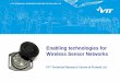 Enabling technologies for Wireless Sensor Networks - VTT industry/EEES/updates_20161… · VTT TECHNICAL RESEARCH CENTRE OF FINLAND LTD VTT Technical Research Centre of Finland Ltd