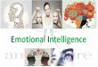 Emotional Intelligence - Amazon S3 · Emotional Intelligence •Emotional intelligence is the “something” in each of us that is a bit intangible. •It affects how we manage behavior,