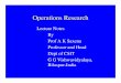 Operations Research - G.G.U. A.K. Saxena-Operation... · Operations Research Some important tips before start of course material to students • Mostly we followed Book by S D Sharma,