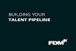 TALENT PIPELINE - FDM Group€¦ · and project-based assignments. ... and Compliance • Business Analysis Foundation ... FATCA Foreign bank and financial accounts