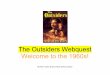 The Outsiders Webquest - Woodland Hills School District Outsiders Webquest ... 1946-1960/Rock-n-Roll-Style.html ... What kind of music was popular in 1966? Who was Elvis Presley, Hank