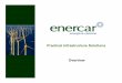 Practical Infrastructure Solutions Overview - ENERCAR · Practical Infrastructure Solutions Overview. ... multinational energy companies and financial institutions ... to bear on