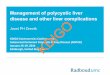 Management of polycystic liver disease and other liver ...kdigo.org/wp-content/uploads/2017/02/13.-Evaluation-Management... · Management of polycystic liver disease and other liver