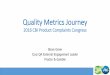 Quality Metrics Journey - CBI | Powering Thought … Metrics Journey 2016 CBI Product Complaints Congress Steve Greer Corp QA External Engagement Leader Procter & Gamble Acknowledgements