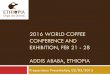 2016 WORLD COFFEE CONFERENCE AND …dev.ico.org/documents/cy2014-15/Presentations/114...2016 WORLD COFFEE CONFERENCE AND EXHIBITION, FEB 21 - 28 ADDIS ABABA, ETHIOPIA Preparatory Presentation,