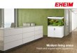 Modern living areas - Eheim · room to design your underwater world ... Automatic gravel cleaner ... EHEIM fish feeder n Actively ventilated feed chambers