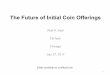 The Future of Initial Coin Offerings - WordPress.com 27, 2017 · The Future of Initial Coin Offerings Wulf A. Kaal ... Bringing BFT to noSQL database public key (owner) id payload
