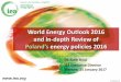 World Energy Outlook 2016 Energy Policies of IEA Countries … · PowerPoint Presentation Author: WILKINSON David, IEA/GEE/EMU Created Date: 1/25/2017 12:53:34 PM 