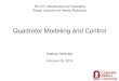 Quadrotor Modeling and Control - Carnegie Mellon …€¦ ·  · 2014-12-01Quadrotor Modeling and Control 16-311 Introduction to Robotics Guest Lecture on Aerial Robotics February