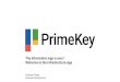 2017 Primekey Information Age - softline-solutions.de · PrimeKey launch PKI out of the Box: The PKI Appliance Primekey Probably the best PKI in the world EJBCA Simply put, EJBCA