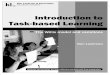 Task -ba s ed Learning - Ken Lackman & Associates · An Introduction to Task-based Learning 2 ... doing a task without some of the useful language appropriate for ... her 1996 book
