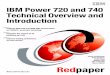 IBM Power 720 and 740 Technical Overview and Introduction · ibm.com/redbooks Redpaper Front cover IBM Power 720 and 740 Technical Overview and Introduction James Cruickshank Sorin