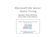 Microsoft SQL Server Query Tuning - Meetupfiles.meetup.com/1381968/Microsoft SQL Server Query...Microsoft PowerPoint - Microsoft SQL Server Query Tuning [Compatibility Mode] Author