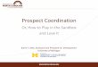Prospect Coordination - University of North Carolina · A Case Study: Building Order from ... –No prospect coordination / management to speak of ... • $12M to School of Music