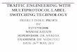 TRAFFIC ENGINEERING WITH MULTI-PROTOCOL …eie.uonbi.ac.ke/sites/default/files/cae/engineering/eie/TRAFFIC...traffic engineering with multiprotocol label switching technology project